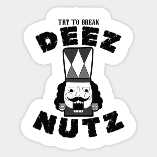 Try to Break Deez Nutz Sticker